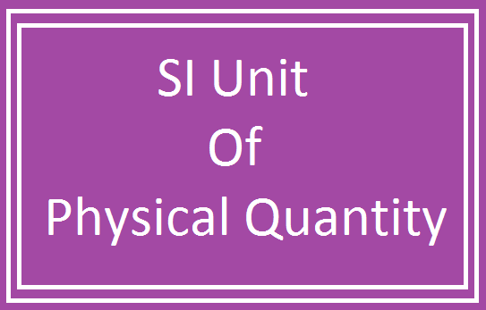 SI unit of physical quantity